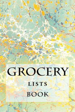 Kniha Grocery Lists Book: Stay Organized (11 Items or Less) R J Foster