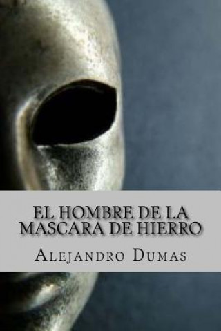 Kniha El Hombre de la Mascara de Hierro (Spanish Edition) Alejandro Dumas