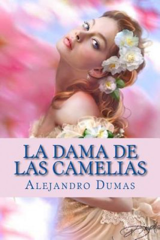 Könyv La Dama de las Camelias (Spanish Edition) Alejandro Dumas