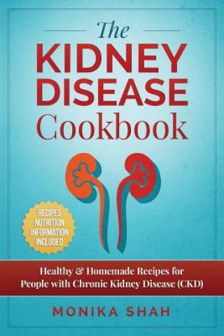 Könyv Kidney Disease Cookbook Monika Shah