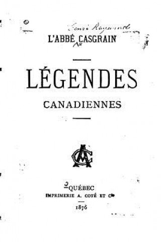 Libro Légendes canadiennes Abbe Casgrain