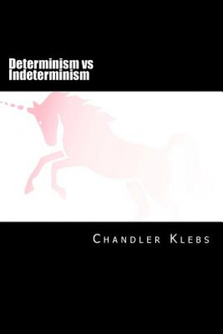 Buch Determinism vs Indeterminism Chandler Isaac Klebs