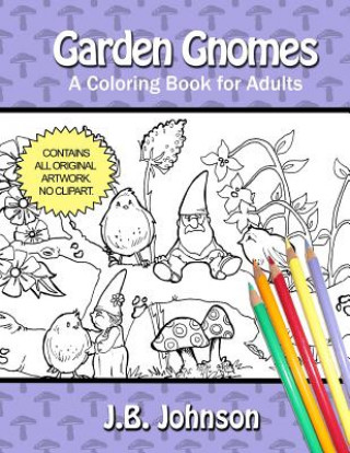 Kniha Garden Gnomes: A Coloring Book for Adults J B Johnson