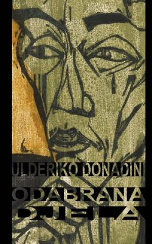 Knjiga Odabrana Djela: Bauk, Djavo Gospodina Andrije Petrovica, Doktor Kvak, Jakov Zleb, Dunja, Kroz Sibe Ulderiko Donadini