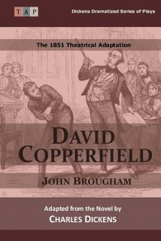 Книга David Copperfield: The 1851 Theatrical Adaptation John Brougham