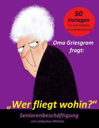 Książka Oma Griesgram fragt: Wer fliegt wohin? Denis Geier