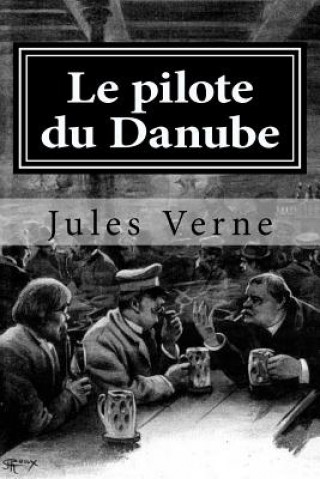 Kniha Le pilote du Danube Jules Verne