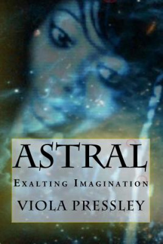 Carte Astral: Exalting Imagination Viola Pressley