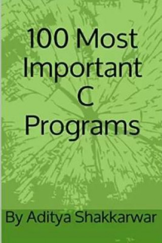 Könyv 100 Most Important C Programs MR Aditya Shakkarwar