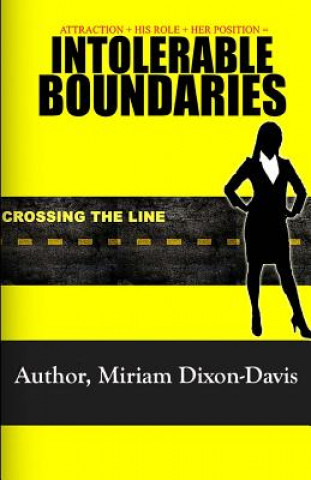 Kniha Intolerable Boundaries: Attraction + His Role + Her Position Miriam Dixon - Davis