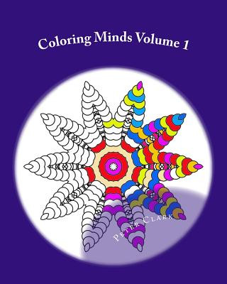 Könyv Coloring Minds: 60 Mandala Images to Relax the Mind Vol 1 Peter Clark