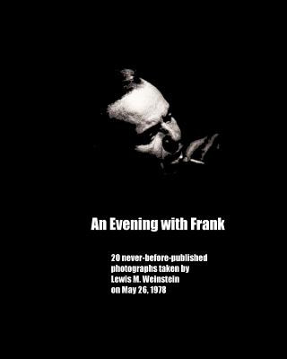 Книга An Evening with Frank: 20 never before published photos Lewis M Weinstein