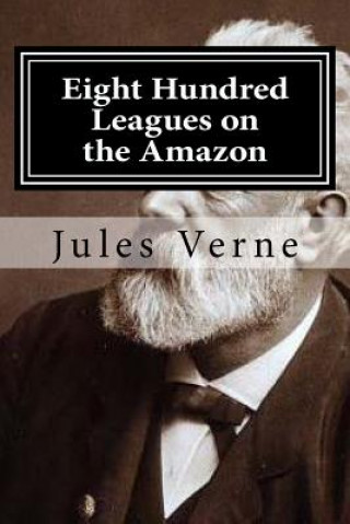 Kniha Eight Hundred Leagues on the Amazon Jules Verne