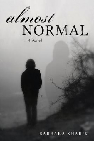 Knjiga Almost Normal...A Novel Barbara Sharik