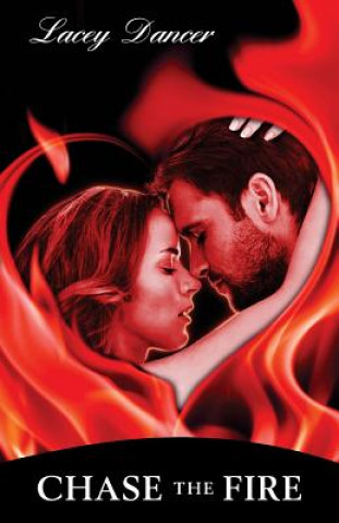 Kniha Chase the Fire Lacey Dancer