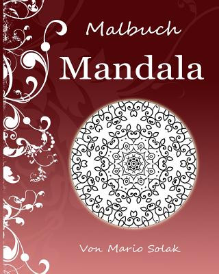 Libro Mandala - 50 Mandalas zum ausmalen - Ausmalbilder - Malvorlagen - Mandala Teil 1: Mandala - 50 professionell erstellte Mandalas + 10 Boni - Mandalas Mario Solak