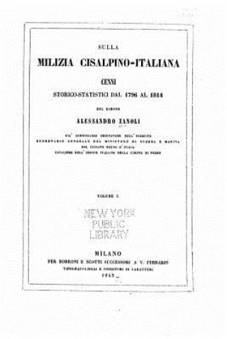 Книга Sulla milizia cisalpino-italiana, cenni storico-statistici dal 1796 al 1814 Allessandro Zanoli