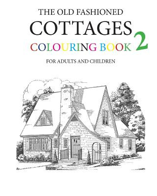 Kniha The Old Fashioned Cottages Colouring Book 2 Hugh Morrison