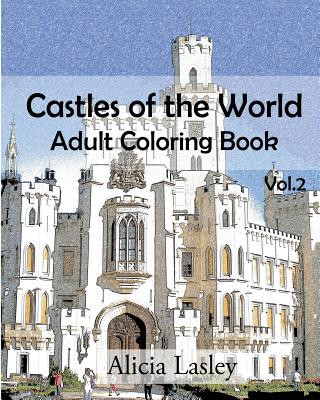 Kniha Castles of the World: Adult Coloring Book Vol.2: Castle Sketches For Coloring Alicia Lasley