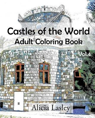 Kniha Castles of the World: Adult Coloring Book Vol.4: Castle Sketches For Coloring Alicia Lasley