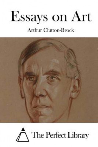 Knjiga Essays on Art Arthur Clutton-Brock