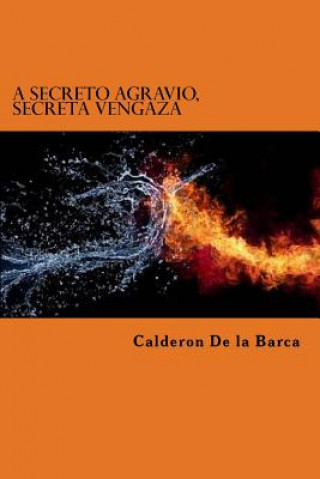 Buch A Secreto Agravio, Secreta Vengaza Calderon De La Barca