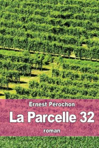 Könyv La Parcelle 32 Ernest Perochon