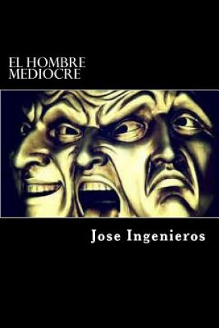 Kniha El Hombre Mediocre Jose Ingenieros