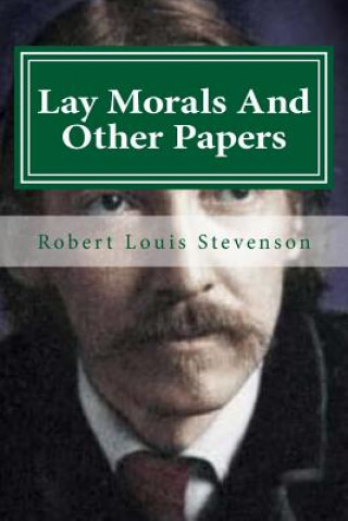 Kniha Lay Morals And Other Papers Robert Louis Stevenson