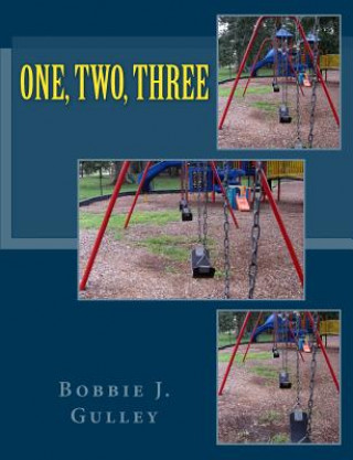 Knjiga One, Two, Three Bobbie J Gulley