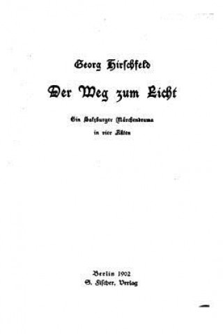 Kniha Der Weg zum Licht, Ein Salzburger Märchendrama Georg Hirschfeld