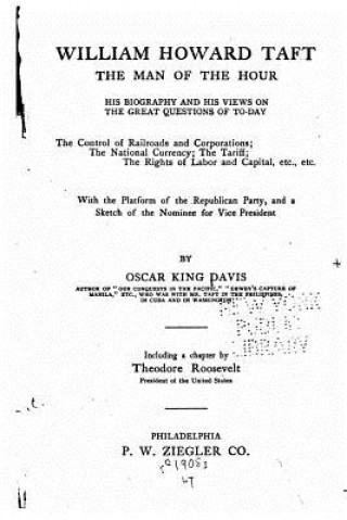 Kniha William Howard Taft, the Man of the Hour Oscar King Davis