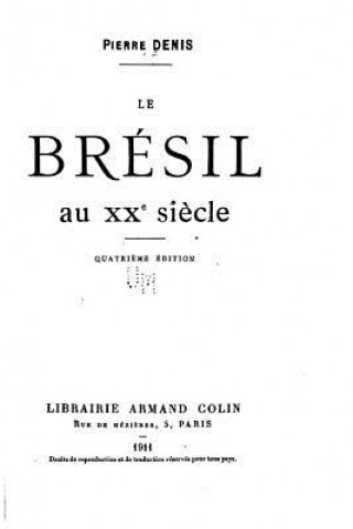 Książka Le Brésil au XXe si?cle Pierre Denis