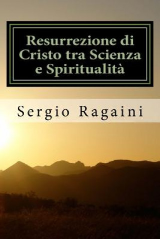Kniha Resurrezione di Cristo tra Scienza e Spiritualit? Sergio Ragaini