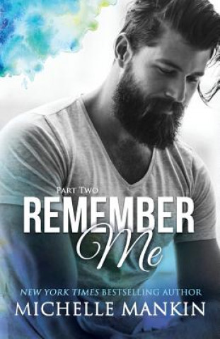 Book REMEMBER ME - Part Two Michelle Mankin