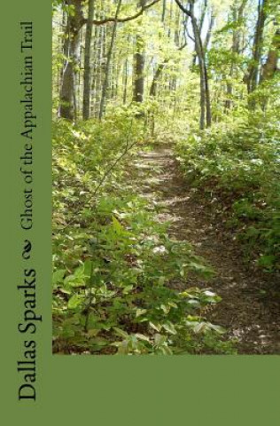 Kniha Ghost of the Appalachian Trail MR Dallas Sparks
