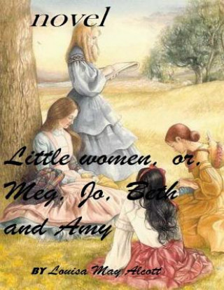 Könyv Little women (1868) novel (Original Version) Louisa May Alcott