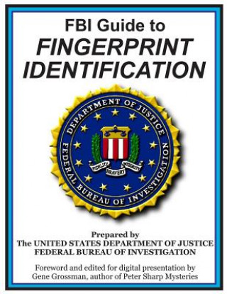 Könyv FBI Guide to Fingerprint Identification: Prepared by the Department of Justice Fbi Dept of Justice