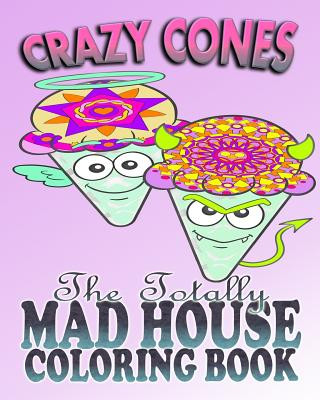 Book Crazy Cones & The Totally Mad House Coloring Book Sarah Peters