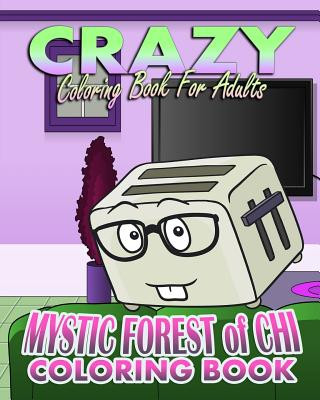 Książka Crazy Coloring Book For Adults & Mystic Forest Of Chi (Coloring Book) Rebecca Daniels