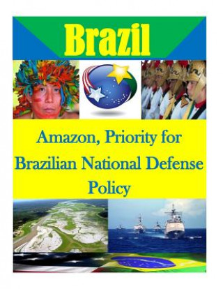Könyv Amazon, Priority for Brazilian National Defense Policy U S Army War College