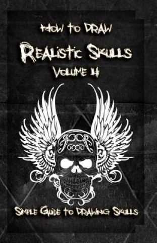 Carte How to Draw Realistic Skulls Volume 4: Simple Guide to Drawing Skulls Gala Publication