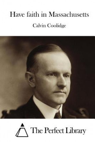 Kniha Have faith in Massachusetts Calvin Coolidge