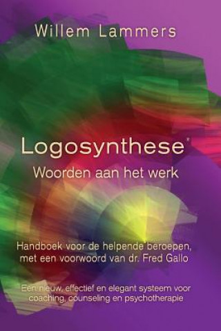Carte Logosynthese: Woorden Aan Het Werk. Handboek Voor de Helpende Beroepen Willem Lammers