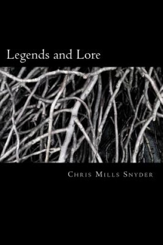 Kniha Legends and Lore Chris Mills Snyder