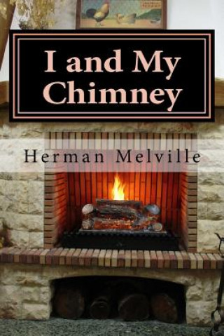 Kniha I and My Chimney Herman Melville