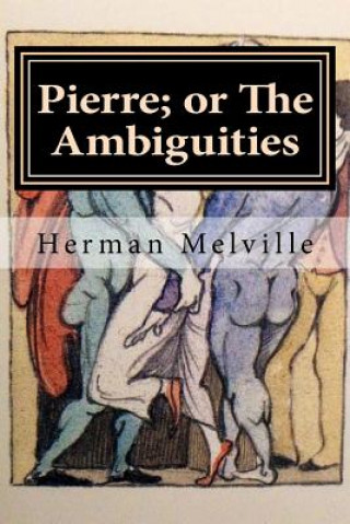 Könyv Pierre; or The Ambiguities Herman Melville