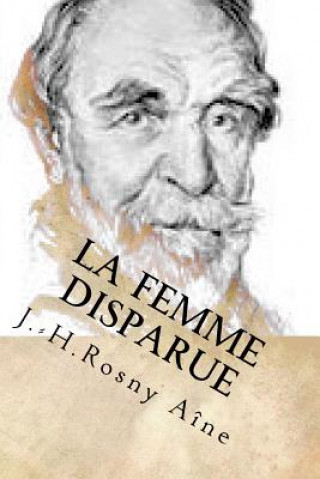 Libro La femme disparue J -H Rosny Aine