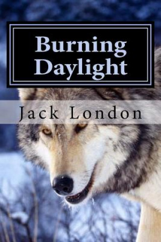 Könyv Burning Daylight Jack London