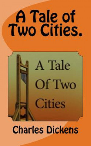 Kniha A Tale of Two Cities. DICKENS